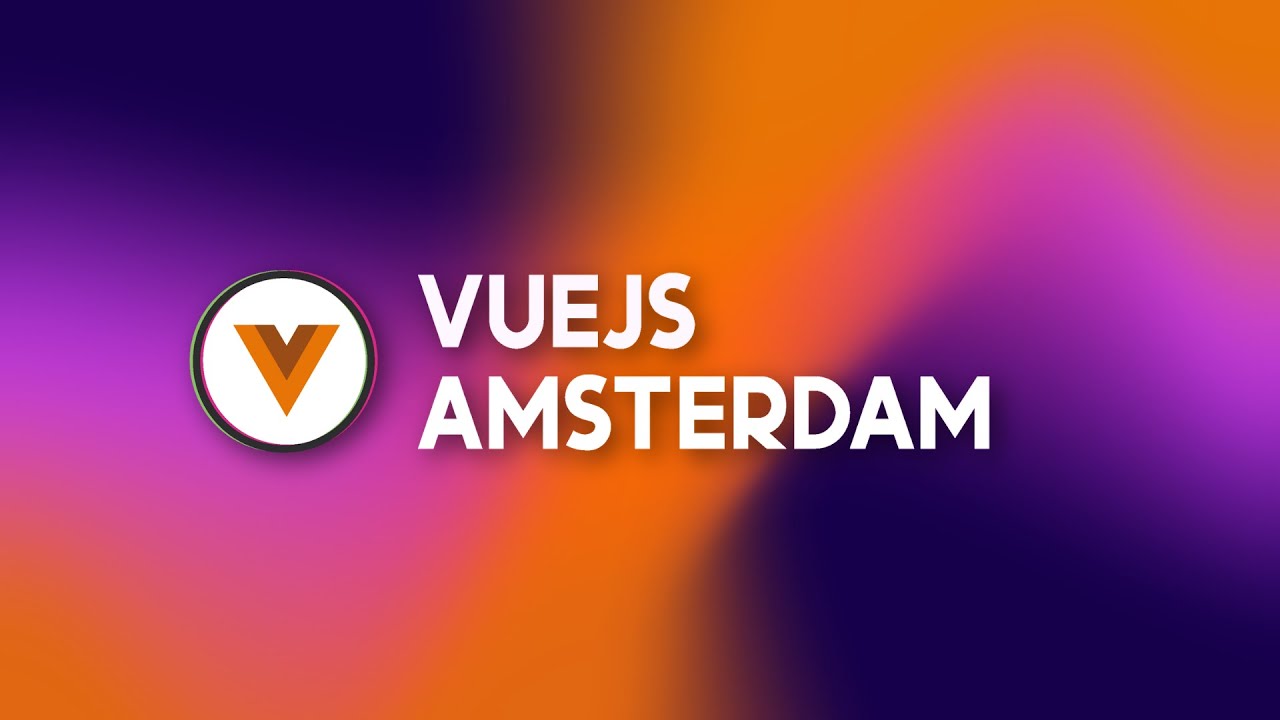 Vue.js Amsterdam 2018