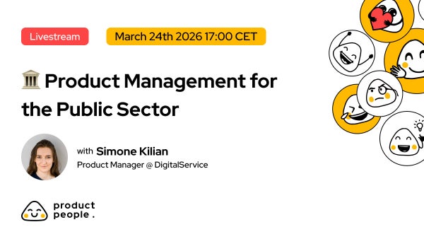 🏛️ When the User is the Citizen: Product Management for the Public Sector