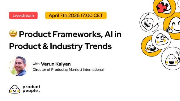 🤩 Product Frameworks, AI in Product & Industry Trends with Varun Kalyan