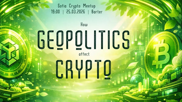 Sofia Crypto Meetup - Geopolitics and Crypto