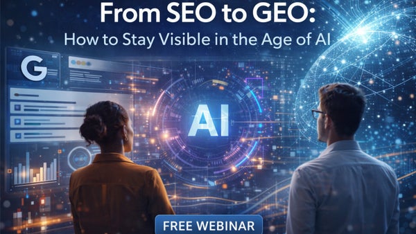 From SEO to GEO: How to Stay Visible in the Age of AI
