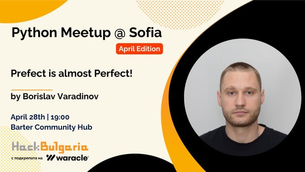 Python Meetup @ Sofia, April Edition 2026