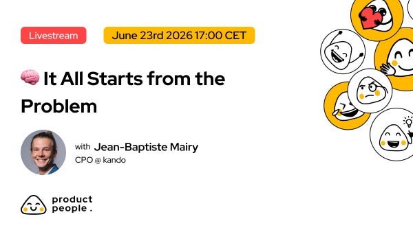 🧠 It All Starts from the Problem w/ JB Mairy - CPO @ kando