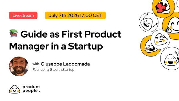 📚 Guide as First Product Manager in a Startup with Giuseppe Laddomada