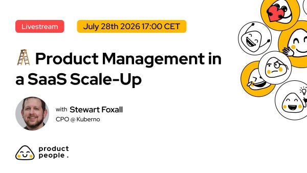 🪜 Product Management in a SaaS Scale-Up w/ Stewart Foxall - CPO @ Kuberno